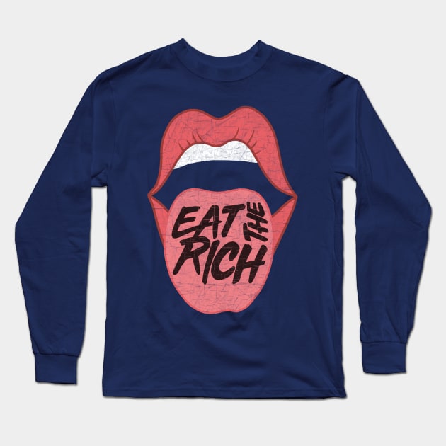 Eat The Rich Long Sleeve T-Shirt by valentinahramov